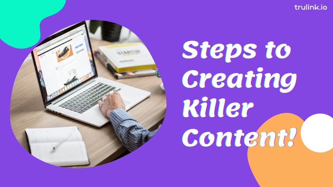 6 Steps to Create Killer Content for Your Blog